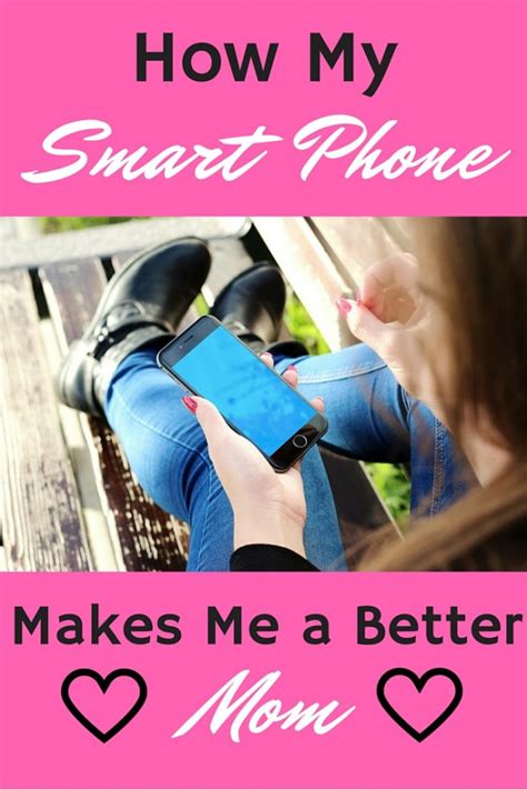 How My Smart Phone Makes Me A Better Mom