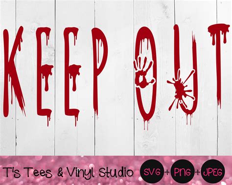 Keep Out Svg Go Away Halloween Svg Horror Svg Creepy Scary Cut Fil