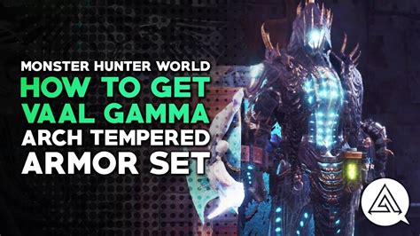 Monster Hunter World How To Get Arch Tempered Vaal Hazak Gamma Armor