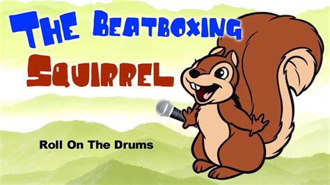Squirrel Beatbox Roll On The Drums Youtube