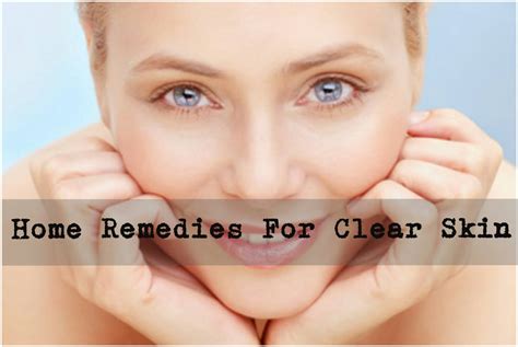 Home Remedies For Clear Skin Many Beauty