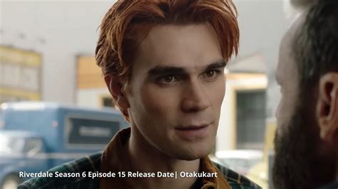 Riverdale Season 6 Episode 15 Release Date And Preview Otakukart