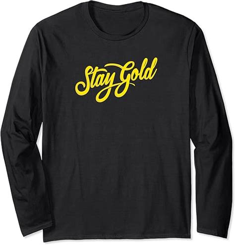 Stay Gold T Shirt Long Sleeve T Shirt Clothing Shoes