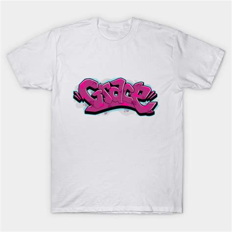 Grace Graffiti Name Grace T Shirt Teepublic