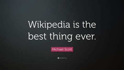 Michael Scott Quote Wikipedia Is The Best Thing Ever 15 Wallpapers