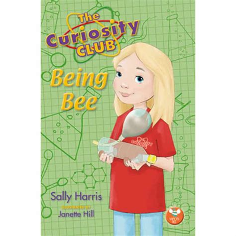 The Curiosity Club Being Bee Wacky Bee Books
