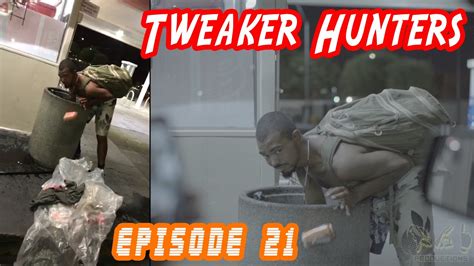 Tweaker Hunters Episode Censored For Youtube Edition Youtube
