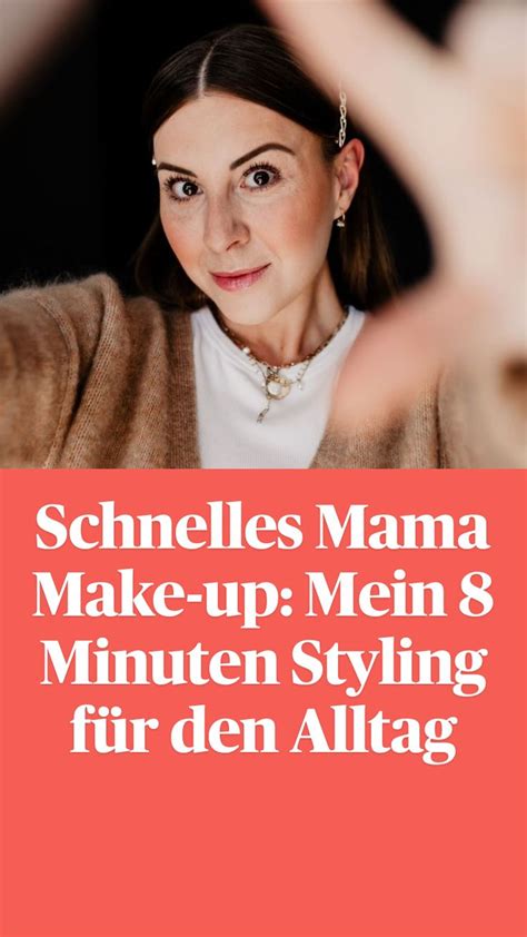 Schnelles Mama Make Up Mein 8 Minuten Styling Für Den Alltag Make Up