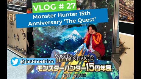 Vlog Monster Hunter Th Anniversary The Quest Youtube