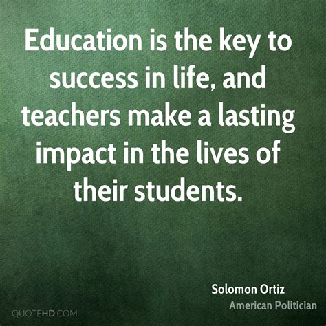 Education is the key to the future: Solomon Ortiz Success Quotes | QuoteHD