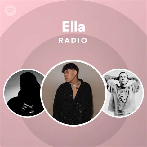 Ella Radio Playlist By Spotify Spotify