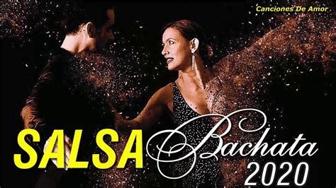Salsa Bachata Romanticas 2020 Canciones De Salsa Romanticas