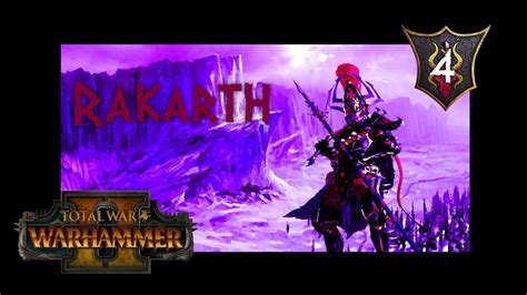 Total War Warhammer 2 Rakarth Mortal Empires 4 Youtube