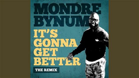 It S Gonna Get Better The Remix YouTube