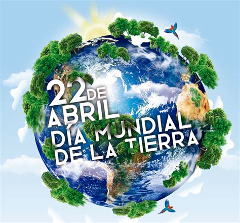 Dia De La Tierra 22 De Abril 22 De Abril Dia De La Tierra Otro Mundo