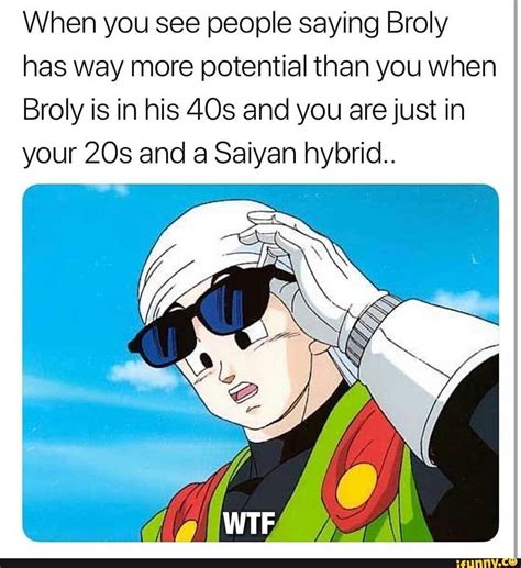 We did not find results for: When you see people saying Broly has way more potential than you when Broly is in his 403 and ...