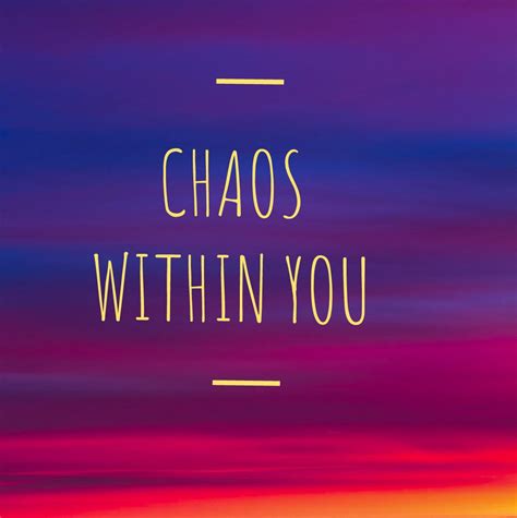 Chaos Within You
