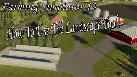 Farming Simulator 19 Landscaping Tutorial How To Use The Landscaping