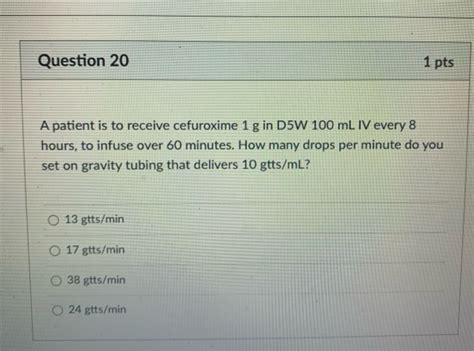 Solved Question 20 1 Pts A Patient Is To Receive Cefuroxime