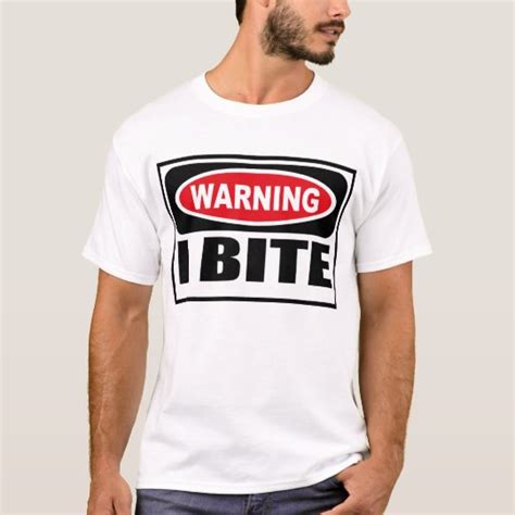 Warning I Bite T Shirt Zazzle