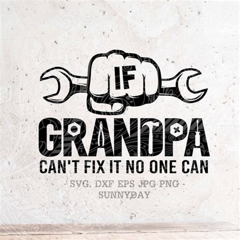 If Grandpa Cant Fix It No One Can Svggrandpa Tools Etsy
