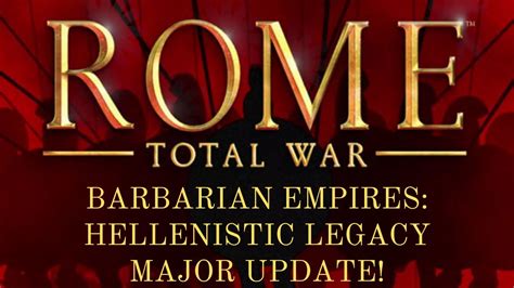 Barbarian Empires Hellenistic Legacy Major Update Mod For Rome