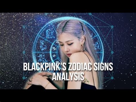 Blackpink S Personalities Actually Match Their Zodiac Signs YouTube