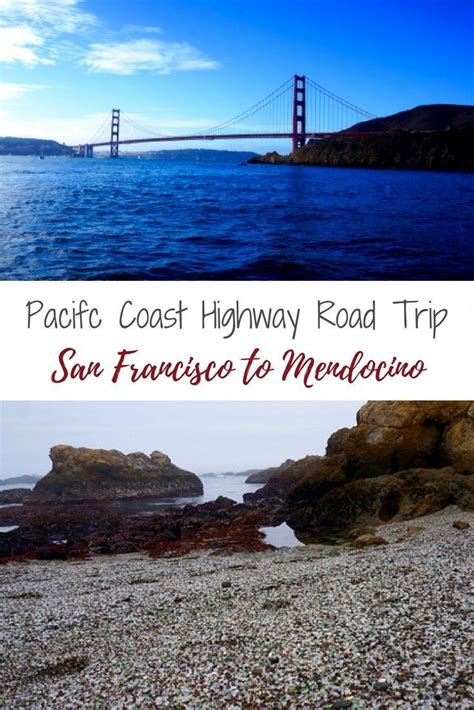 Pacific Coast Highway Road Trip San Francisco To Mendocino Pacific