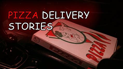 Creepy True Pizza Delivery Stories Youtube