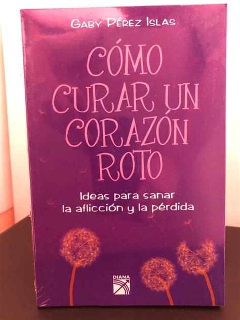 Libro Cómo Curar Un Corazón Roto Gaby Pérez Islas Envió Envío Gratis