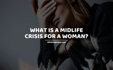 What Is A Midlife Crisis For A Woman 19 Signs And Solutions What To Get My