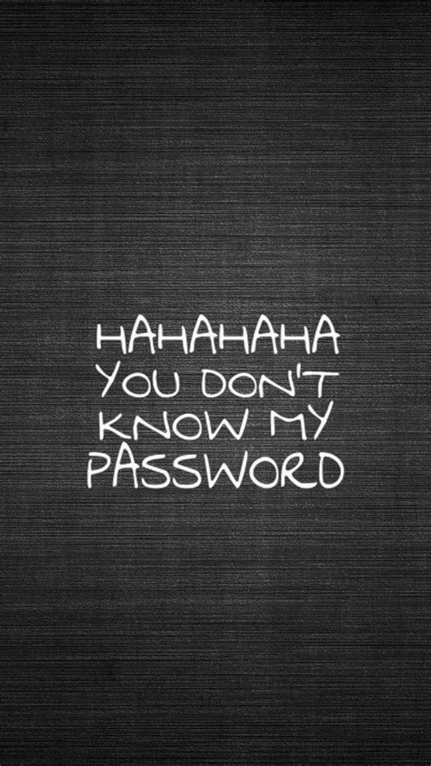 Hahaha You Dont Know My Password Wallpapers Top Free Hahaha You Don