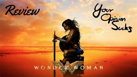 Wonder Woman Review Your Opinion Sucks Youtube