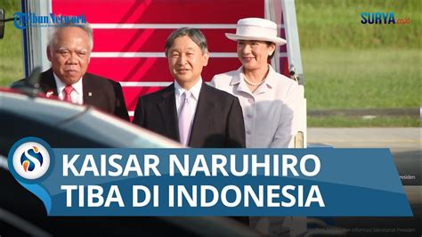 Kaisar Jepang Naruhito Dan Permaisuri Masako Tiba Di Indonesia Ini