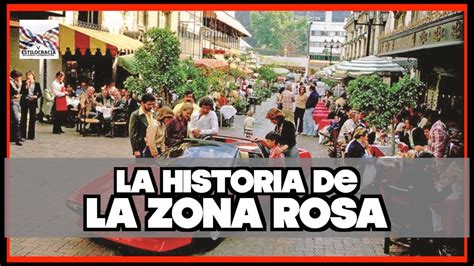 La Zona Rosa De La Cdmx ¿conoces Su Historia Youtube