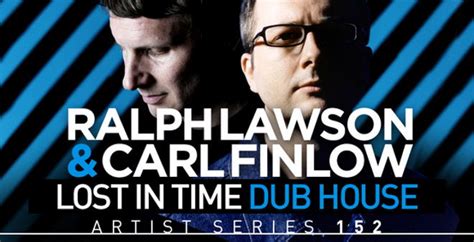 Ralph Lawson And Carl Finlow Lost In Time Dub House Producer Spot
