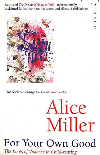 For Your Own Good By Alice Miller Abebooks