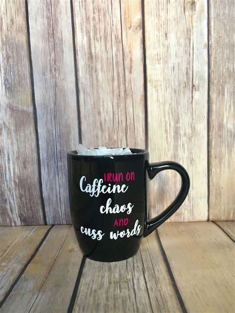 I Run On Caffeinne Chaos And Cuss Words Funny Black Coffee Mug By
