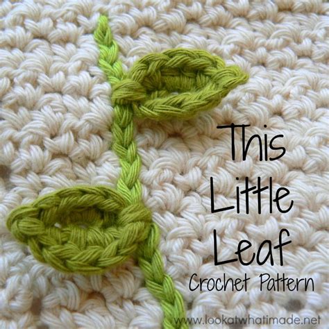 This Little Leaf Crochet Pattern ⋆ Look At What I Made