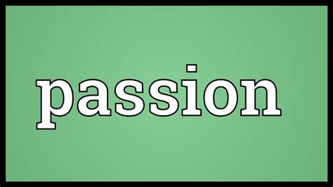 Passion Meaning Youtube