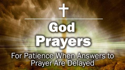 God Prayers For Patience When Answers To Prayer Are Delayed Youtube