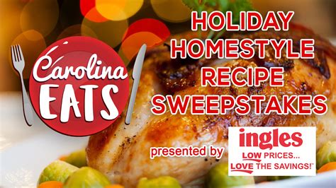 Maybe you would like to learn more about one of these? Carolina Eats Holiday Homestyle Recipe Sweepstakes
