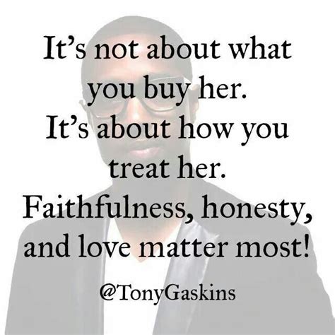 It S About How You Treat Her Great Quotes Quotes To Live By Love