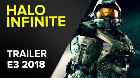 Halo Infinite Trailer E3 2018 Youtube
