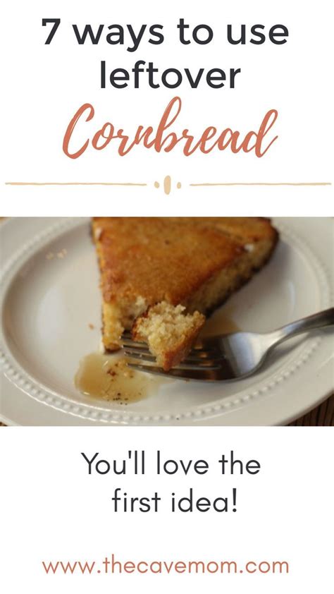 I use the leftover cornbread the second day so the bread sops up all. Wondering what to do with leftover cornbread? Here are 7 ...
