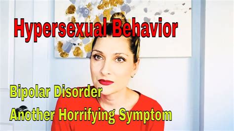 Hypersexuality A Symptom Of Psychosis And Mania From Bipolar Disorder Youtube