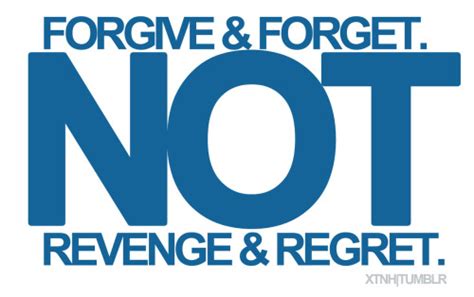 Forgive And Forget Picture Quotes
