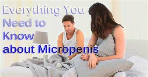 Micropenis About Causes And Its Treatment To Get Rid Of Men Sexual