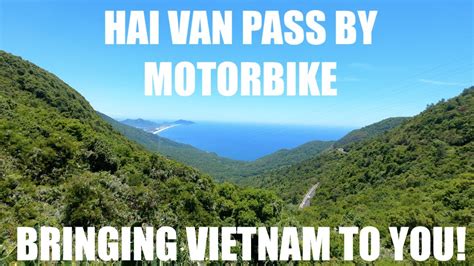 Hai Van Pass By Motorbike Best Scenic Road In Vietnam Hai Van Pass