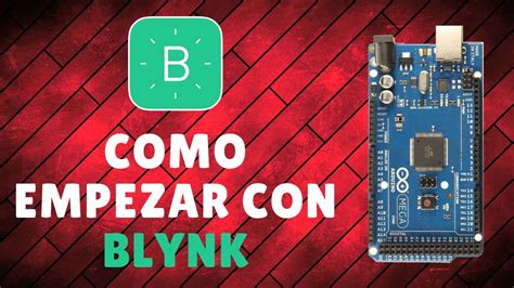 Como Empezar Con Blynk Aplicacion Blynk Arduino Esp8266 Youtube